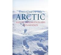 A History of the Arctic: Nature, Exploration and Exploitation