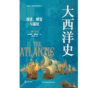 A History of the Atlantic: Exploration, Wealth, and Hegemony/大西洋史:探索、财富与霸权