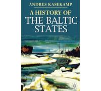 A History of the Baltic States (Palgrave Essential Histories series)
