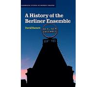 A History of the Berliner Ensemble (Cambridge Studies in Modern Theatre)