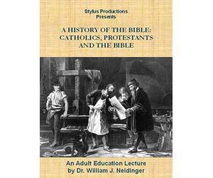 A History of the Bible: Catholics, Protestants and the Bible