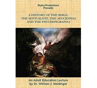 A History of the Bible: The Septuagint, the Apocrypha and the Pseudepigrapha
