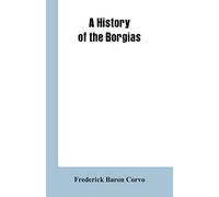 A History of the Borgias