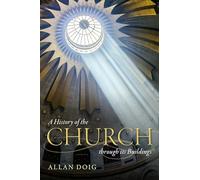 A History of the Church through its Buildings