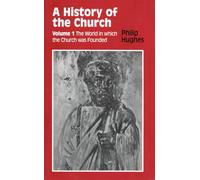 A History of the Church: Volume 1: The World In Which The Church Was Founded: v. 1