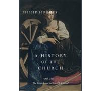 A History of the Church, Volume II : The Church and the World It Created