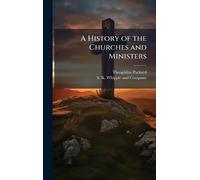 A History of the Churches and Ministers