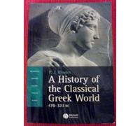 A History of the Classical Greek World, 478 - 323 BC (Blackwell History of the Ancient World)