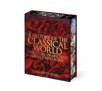 A History of the Classical World: The Story of Ancient Greece and Rome (Arcturus Epic Classics)
