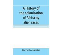 A history of the colonization of Africa by alien races