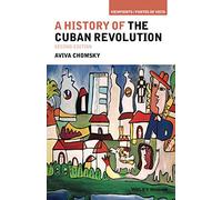 A History of the Cuban Revolution, 2nd Edition (Viewpoints / Puntos de Vista)