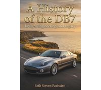 A History of the DB7: Design, Engineering, and Legacy