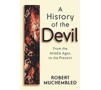 A History of the Devil: From the Middle Ages to the Present