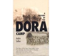 A History of the Dora Camp: The Untold Story of the Nazi Concentration Camp That Secretly Manufactured V-2 Rockets: The Untold Story of the Nazi Slave ... the United States Holocaust Memorial Museum)