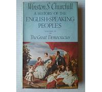 A History of the English-speaking People Volume IV : The Great Democracies
