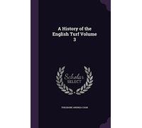 A History of the English Turf Volume 3