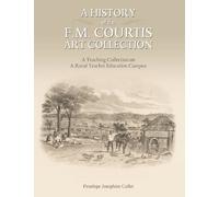 A History of the F. M. Courtis Art Collection: A Teaching Collection on a Rural Teacher Education Campus