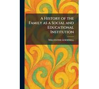A History of the Family as a Social and Educational Institution