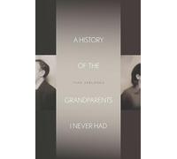 A History of the Grandparents I Never Had (Stanford Studies in Jewish History and Culture)