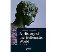 A History of the Hellenistic World: 323 - 30 BC (Blackwell History of the Ancient World)