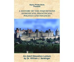 A History of the Inquisitions: Dominicans, Franciscans, Politics and Finances
