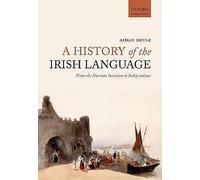 A History of the Irish Language by Doyle Aidan Lecturer Lecturer University Coll