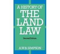 A History of the Land Law by A. W. B. Simpson - 9780198255376