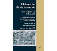 A History of the Münster Anabaptists: Inner Emigration and the Third Reich: A Critical Edition of Friedrich Reck-Malleczewen’s Bockelson: A Tale of Mass Insanity