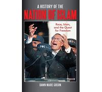 A History of the Nation of Islam: Race, Islam, and the Quest for Freedom