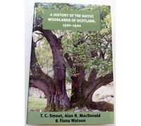 A History of the Native Woodlands of Scotland, 1500-1920
