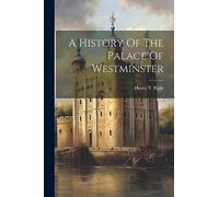 A History Of The Palace Of Westminster