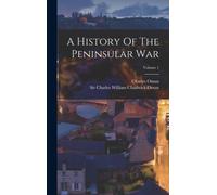 A History Of The Peninsular War; Volume 1
