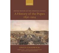 A History of the Popes 1830-1914 (Oxford Histor. Chadwick Paperback<|