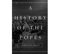 A History of the Popes: Complete Series