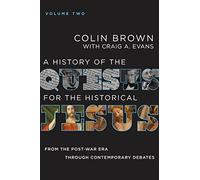 A History of the Quests for the Historical Jesus, Volume 2: From the Post-War Era through Contemporary Debates (2)