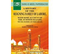 A History of the Reigning Family of Lahore: With Some Account of the Jummoo RRjahs, the Seik Soldiers and Their Sirdars