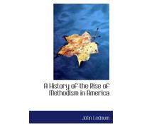 A History of the Rise of Methodism in America