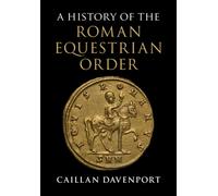 A History of the Roman Equestrian Order