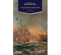A History of the Royal Navy: Seven Years War: The Seven Years War