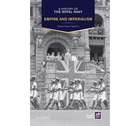 A History of the Royal Navy: The British Empire: Empire and Imperialism