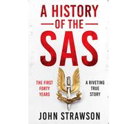 A History of the SAS : The First Forty Years