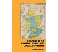 A History of the Scottish Liberals and Liberal Democrats