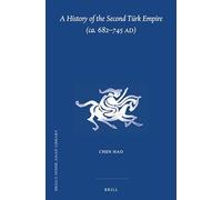 A History of the Second Türk Empire (ca. 682-745 AD): 40 (Brill's Inner Asian Library)