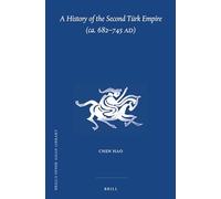 A History of the Second Türk Empire (ca. 682-745 AD): 40 (Brill's Inner Asian Library)
