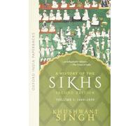 A History of the Sikhs Vol 1 (SECOND EDITION): Volume 1 1469-1838 (Oxford India Collection (Paperback))