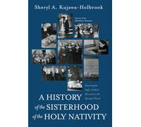 A History of the Sisterhood of the Holy Nativity: Advancing the Anglo-Catholic Movement in the Episcopal Church