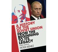 A History of the Soviet Union from the Beginning to its Legacy