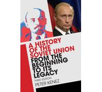 A History of the Soviet Union from the Beginning to its Legacy