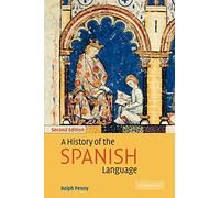 A History of the Spanish Language – Cambridge University Press