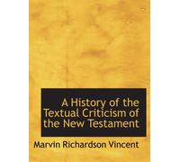 A History of the Textual Criticism of the New Testament